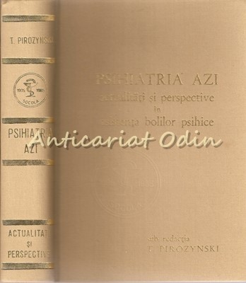 Psihiatria Azi - T. Pirozynski - Actualitati Si Perspective foto