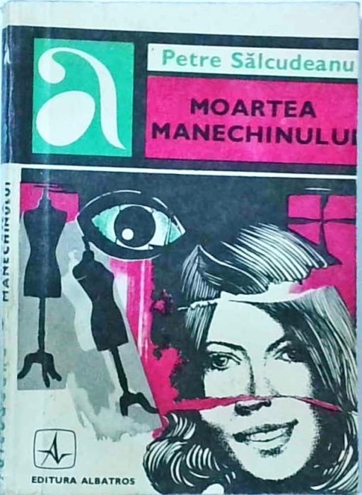 Petre Salcudeanu - Moartea manechinului