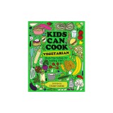 Kids Can Cook Vegetarian: Plant-Based Recipes for Budding Chefs