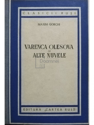 Maxim Gorchi - Verenca Olesova si alte nuvele (editia 1951) foto