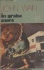 Carte "In graba mare" John Wain, Editura Univers, Colectia Globus, 1989, 407 pagini, Literatura clasica