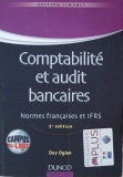 Comptabilite et audit bancaires. Normes francaises et IFRS - Dov Ogien (editie in limba franceza)