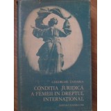 CONDITIA JURIDICA A FEMEII IN DREPTUL INTERNATIONAL-GHEORGHE ZAHARIA-351833