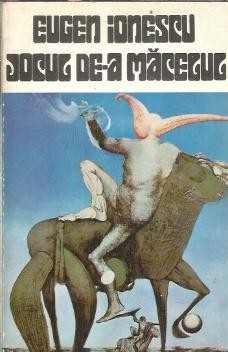 Jocul de-a macelul - Eugen Ionescu