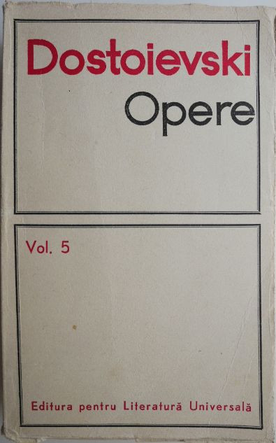 Opere, vol. 5. Crima si pedeapsa &ndash; Dostoievski