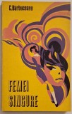 Femei singure - C. Barbuceanu, Editura Pentru Literatura, 1969