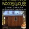 Tiny House Builder - How to Build a Simple Wooden House - Step by Step Guide with Over 100 Pictures and Plans