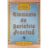 Constantin Bogdan - Elemente de geriatrie practica (semnata) (Editia: 1992)