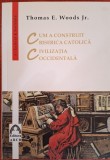 Cum a construit Biserica Catolica civilizatia occidentala - Thomas E. Woods Jr (2016)