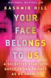Your Face Belongs to Us: A Secretive Startup&#039;s Quest to End Privacy as We Know It