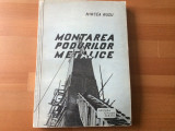 Montarea podurilor metalice Mircea Rusu editura CFR cailor ferate C.F.R RPR 1958, Alta editura