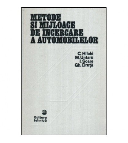 C. Hilohi, M. Untaru, I. Soare, Gh. Druta - Metode si mijloace de
