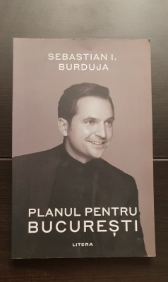 Planul pentru București - Sebastian I. Burduja PRC foto