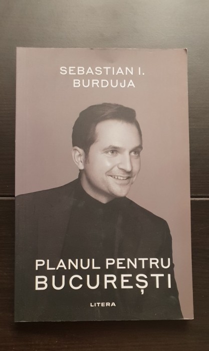 Planul pentru București - Sebastian I. Burduja PRC