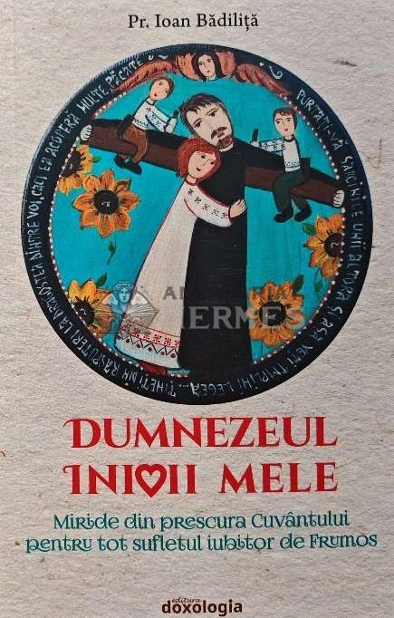 Dumnezeul inimii mele - 2022 - Ioan Badilita (XD36)