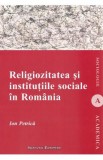 Religiozitatea si institutiile sociale in Romania - Ion Petrica