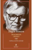 Fragmente critice. Vol.8 - Eugen Simion