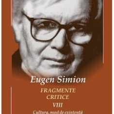 Fragmente critice. Vol.8 - Eugen Simion