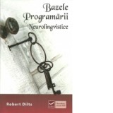 Bazele programarii neurolingvistice - Robert Dilts