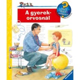 A gyerekorvosn&aacute;l - Mit? Mi&eacute;rt? Hogyan? 29. - Mit? Mi&eacute;rt? Hogyan? 29. - Doris R&uuml;bel