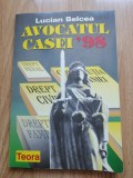 AVOCATUL CASEI &#039; 98 de LUCIAN BELCEA , APARUTA 1998