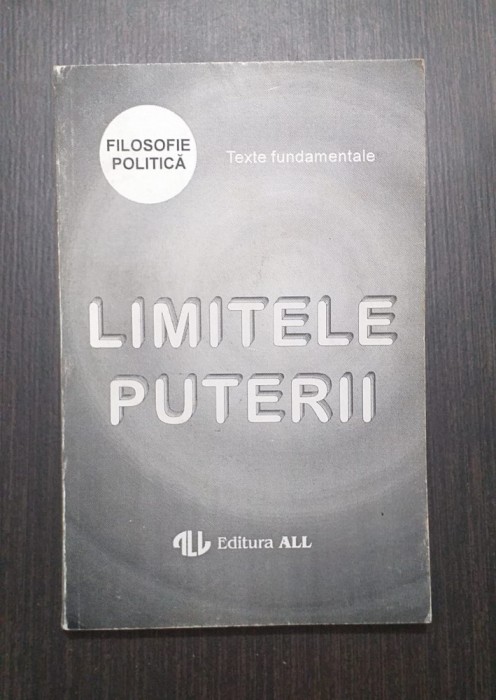 LIMITELE PUTERII - FILOSOFIE POLITICA - ADRIAN PAUL ILIESCU, MIHAI RADU SOLCAN