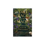 Take Back the Magic: Conversations with the Unseen World