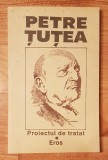 Proiectul de tratat. Eros de Petre Tutea