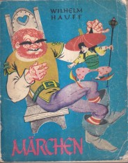 Wilhelm Hauff - Marchen, cu ilustratii de Livia Rusz