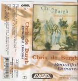 Chris de Burgh - Beautiful Dreams, Caseta audio (Album), A'Vista, Romania, Stare Foarte Buna