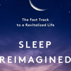 Sleep Reimagined: The Fast Track to a Revitalized Life