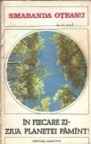 In fiecare zi, ziua planetei Pamant - Smaranda Oteanu