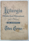 Liturghia Sf Ioan Chrisostomul Imne Raspunsuri Cor Barbatesc Titus Cerne Partituri Carti Muzicale Brosata 1893