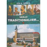 VASLUI TRADITIONALISM... OAMENI SI INTAMPLARI-ION N. OPREA-238118