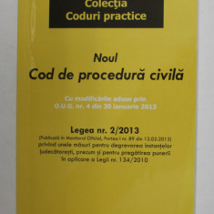 NOUL COD DE PROCEDURA CIVILA - LEGEA NR. 2 / 2013 , APARUTA 2013