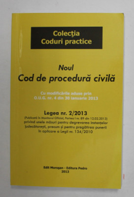 NOUL COD DE PROCEDURA CIVILA - LEGEA NR. 2 / 2013 , APARUTA 2013 foto