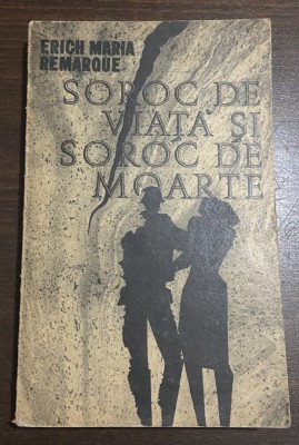 Soroc de viață și soroc de moarte - Autor: Erich Maria Remarque foto