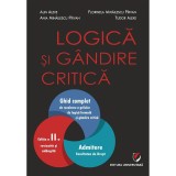 Logica si gandire critica. Ghid complet de rezolvare a grilelor de logica formala si gandire critica. Admitere la Facultatea de Drept. Editia a II-a r