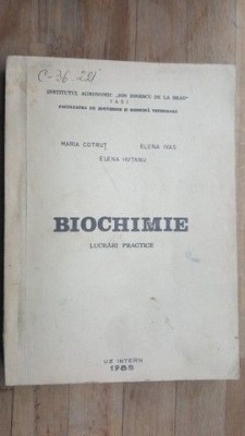 Biochimie. Lucrari practice- Maria Cotrut, Elena Ivas foto