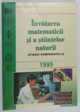 INVATAREA MATEMATICII SI A STIINTELOR NATURII , STUDIU COMPARATIV ( I ) , 1995