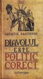 Savatie Bastovoi - Diavolul este politic corect