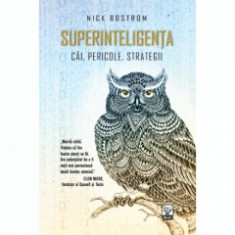 Superinteligenta Cai, pericole, strategii NICK BOSTROM foto