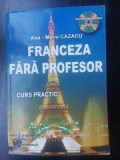 Franceza fara profesor- Ana-Maria Cazacu FARA CD