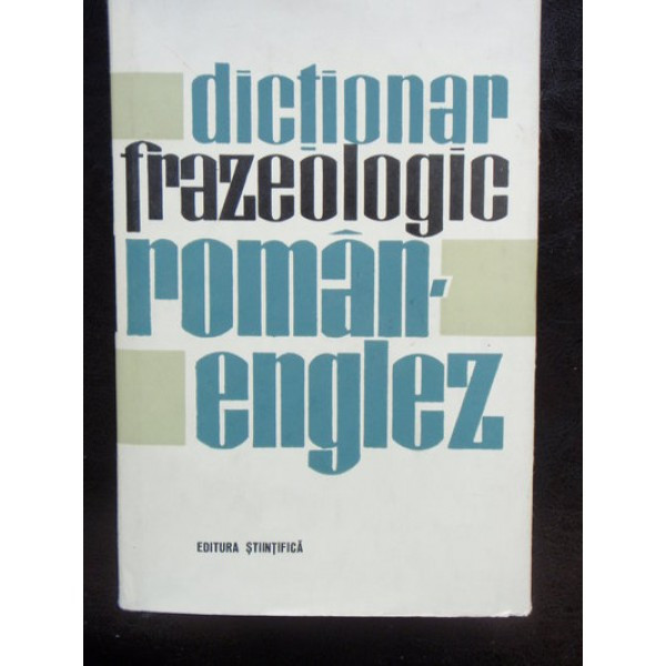 DICTIONAR FRAZEOLOGIC ROMAN ENGLEZ