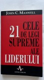 CELE 21 DE LEGI SUPREME ALE LIDERULUI - JOHN C. MAXWELL