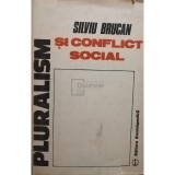 Silviu Brucan - Pluralism si conflict social (Editia: 1990)
