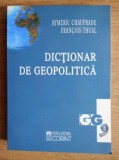Dictionar de geopolitica State, concepete, autori / Fr. Thual, Aymeric Chauprade