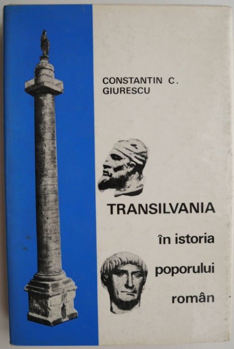 Transilvania in istoria poporului roman &ndash; Constantin C. Giurescu