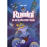 Rumini &eacute;s az els&uuml;llyedt vil&aacute;g - &uacute;j rajzokkal - Berg Judit