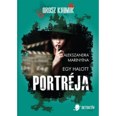 Egy halott portr&amp;eacute;ja - Alekszandra Marinyina foto